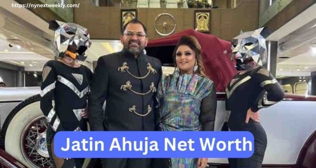 Jatin Ahuja Net Worth